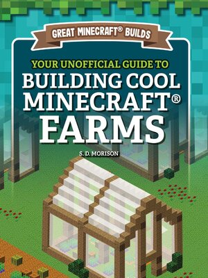 cover image of Your Unofficial Guide to Building Cool Minecraft Farms